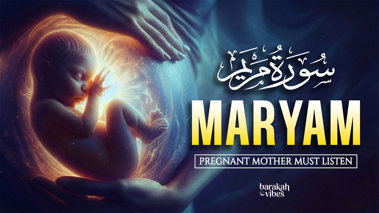 Surah Maryam 💖 | The Miracle of Creation | Baby in Mother’s Womb | Heart Touching Recitation