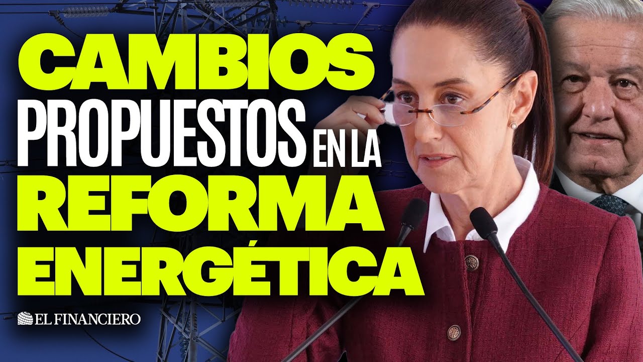 Reforma ENERGÉTICA | Sector PRIVADO “no tiene de qué preocuparse” Sheinbaum