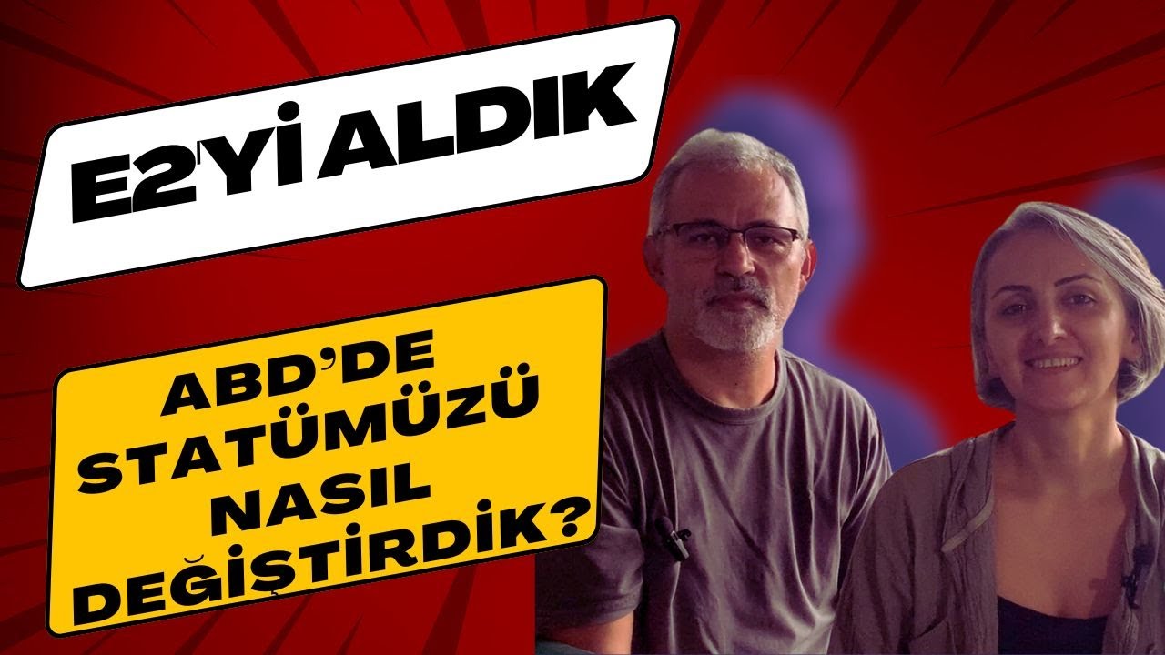E2'yi aldık... 🇺🇸 ABD'de statümüzü nasıl değiştirdik?