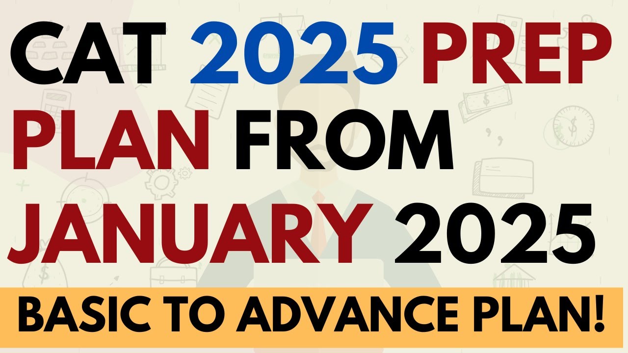 How to prepare for CAT 2025 from January? Complete self study action plan to achieve 99+ percentile