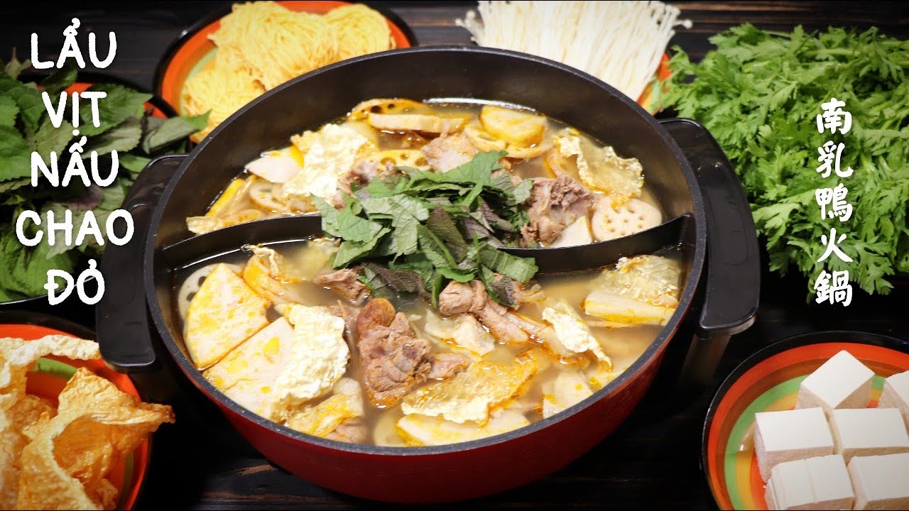 LẨU VỊT NẤU CHAO ĐỎ - C&Aacute;CH NẤU CỦA NGƯỜI HOA - 南乳鴨火鍋。