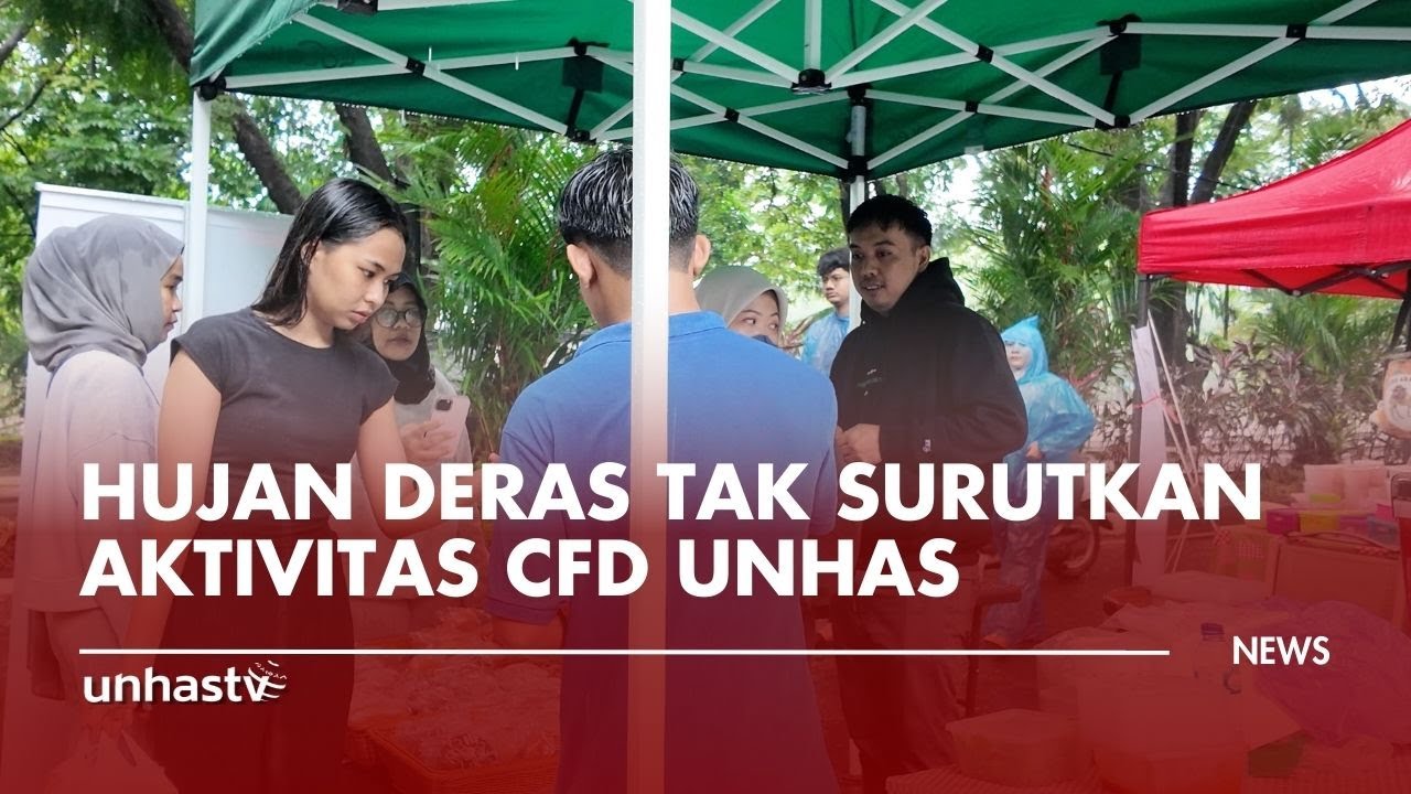 Hujan Deras Tak Surutkan Aktivitas CFD Unhas