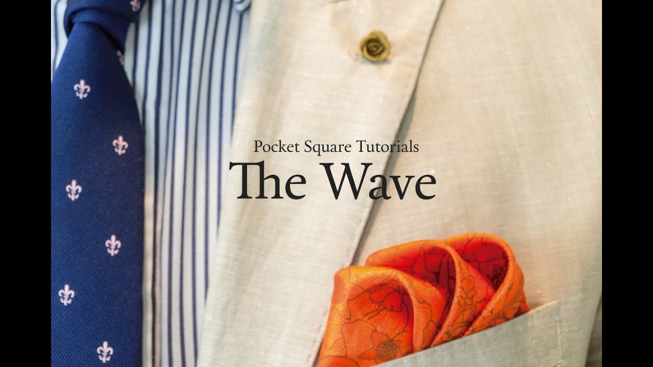 Pocket Square Tutorial: How to fold The Wave