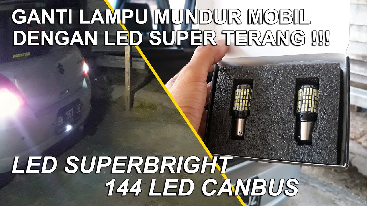 Ganti Lampu Mundur Di Mobil Dengan LED Superbright 144 Titik Led