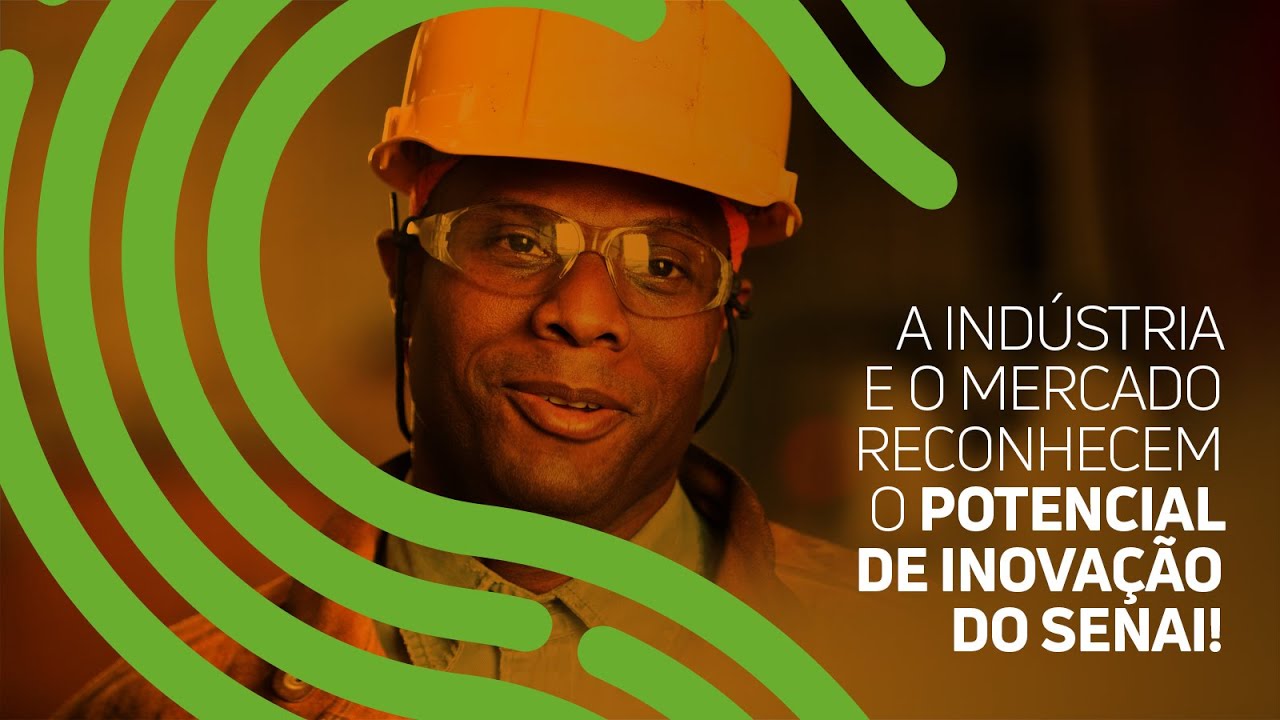 A Indústria e o mercado reconhecem o potencial de inovação do SENAI!