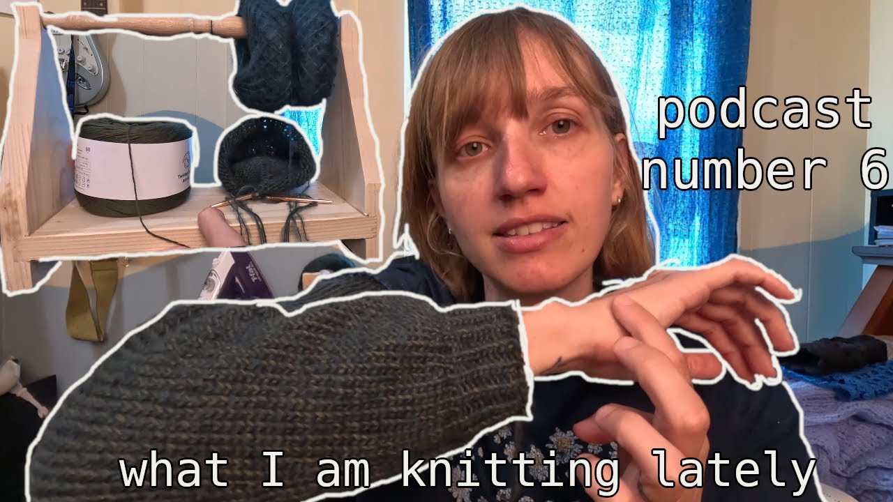 Fiber Podcast number 6: caspar, maybe one day, cora vest, clara collar cardigan etc.