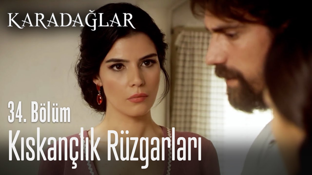 Kıskançlık rüzgarları - Karadağlar 34. Bölüm