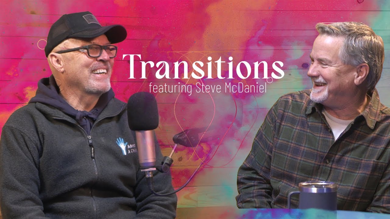 Transitions featuring Steve McDaniel | Transitions – Part 5
