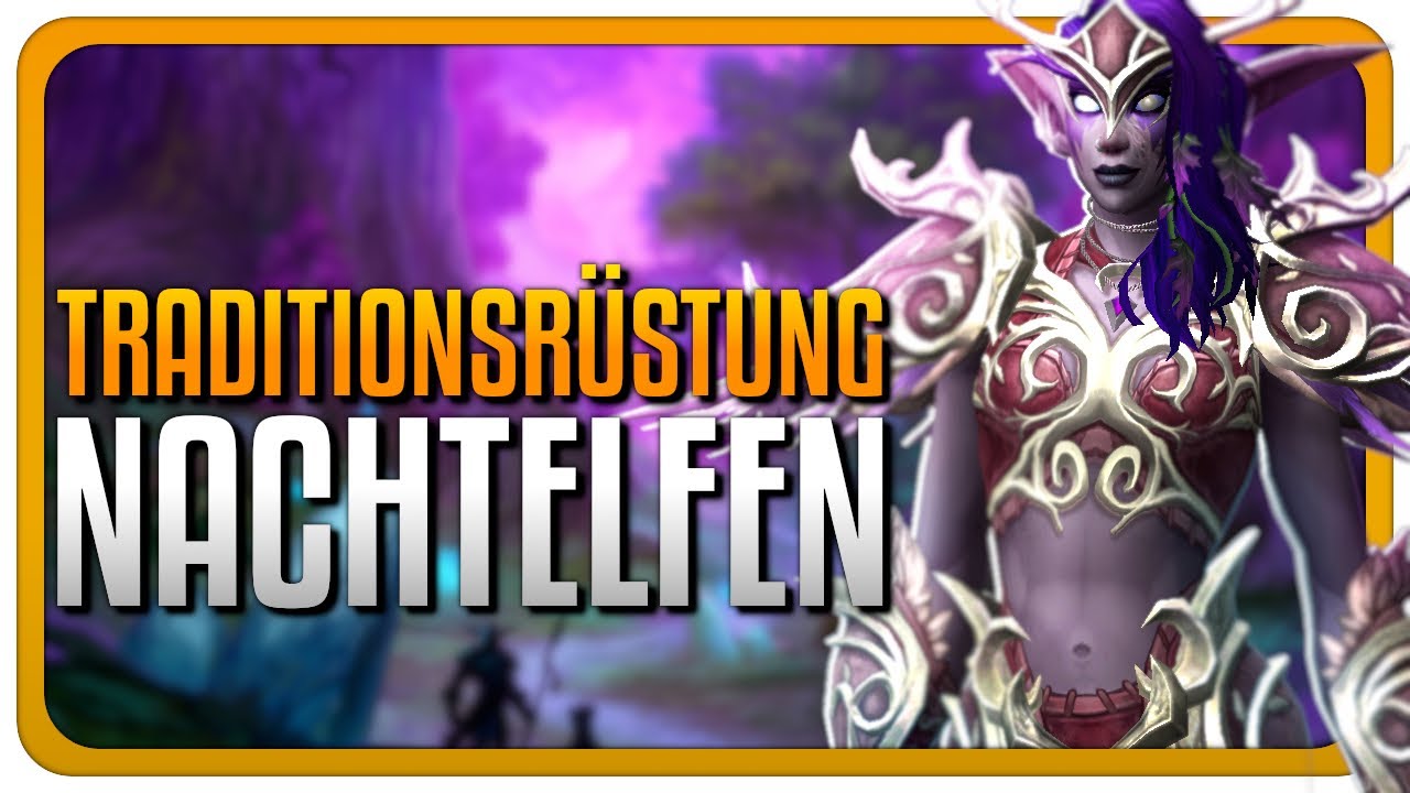Nachtelfen - Traditionsr&uuml;stung | Story Quests f&uuml;r die Ausr&uuml;stung