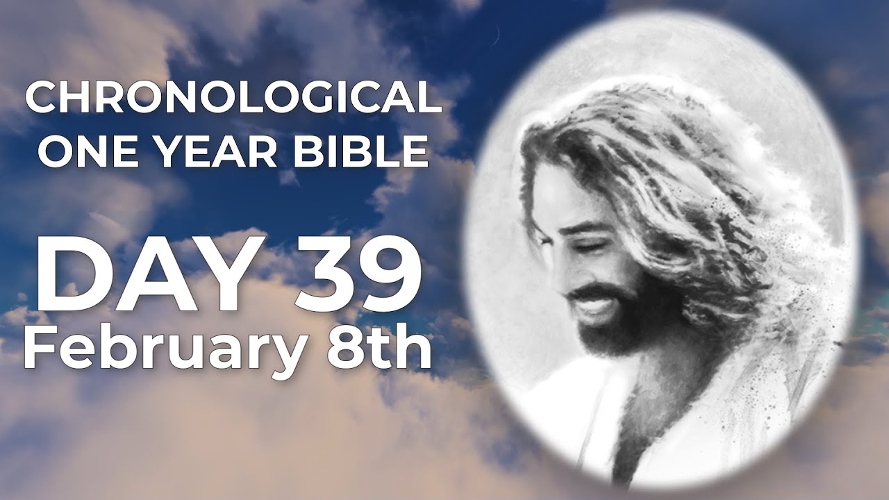 Day 39 February 8th - One Year Chronological Bible (LIVE)