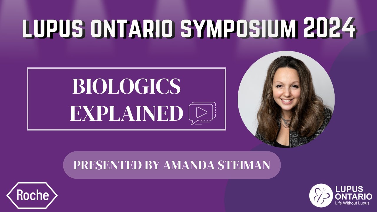 Lupus Ontario Symposium 2024 - Biologics Explained