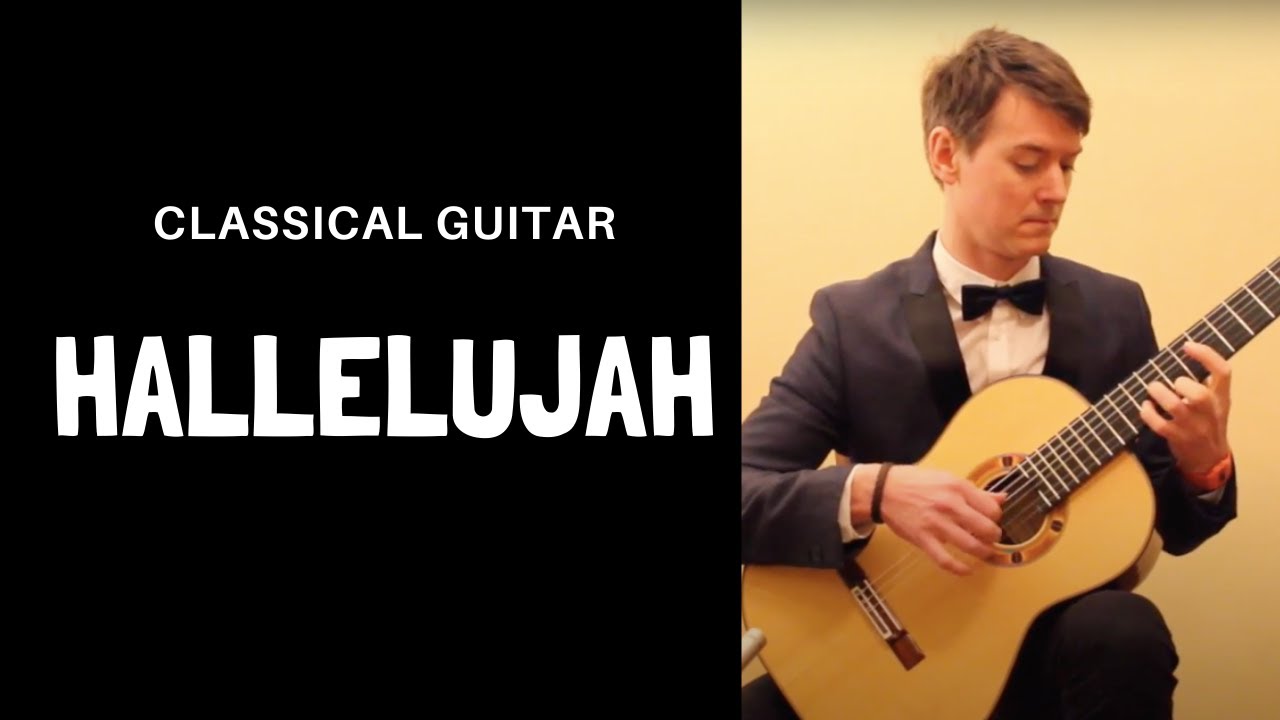 HALLELUJAH - Leonard Cohen - Classical Guitar