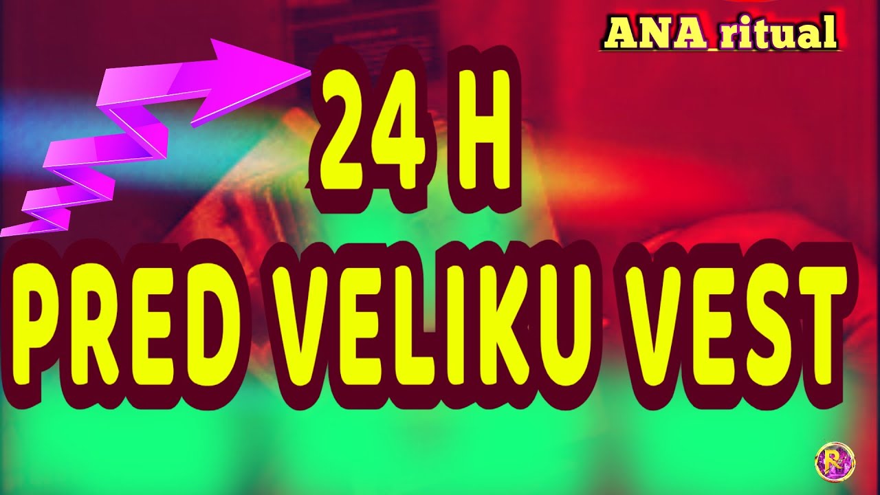 24H PRED VELIKU VEST! 
