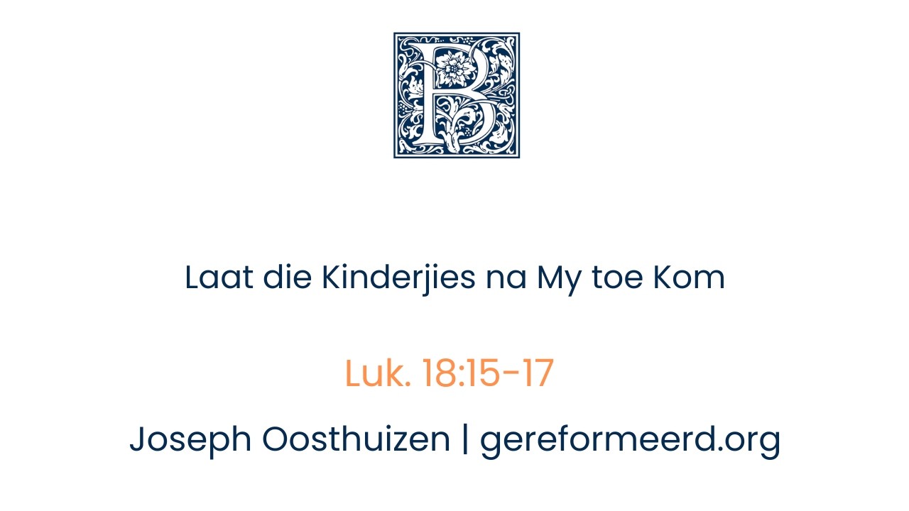 Laat die Kinderjies na My toe Kom
