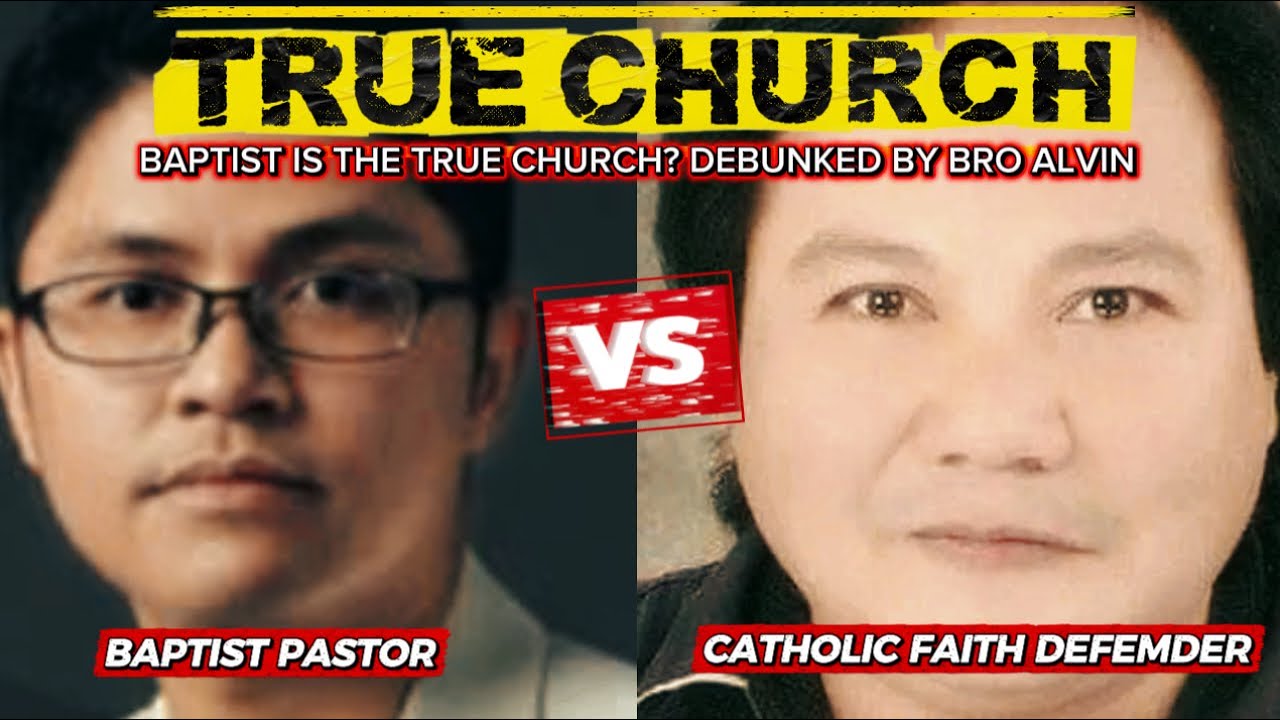 DEBATE | BAPTIST ANG TUNAY NA CHURCH | PASTOR KHEN (BAPTIST) VS BRO ALVIN (ROMAN CATHOLIC)