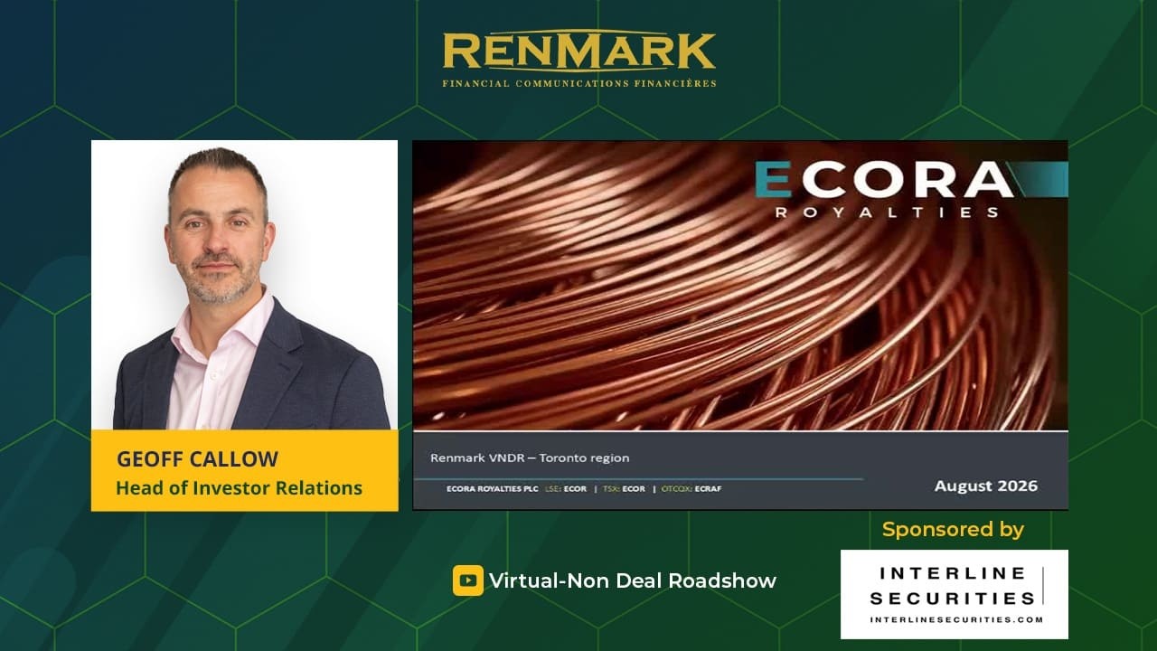 Ecora Royalties PLC (TSX: ECOR) (OTCQX: ECRAF) | Виртуальный роуд-шоу | Renmark Financial Communi...