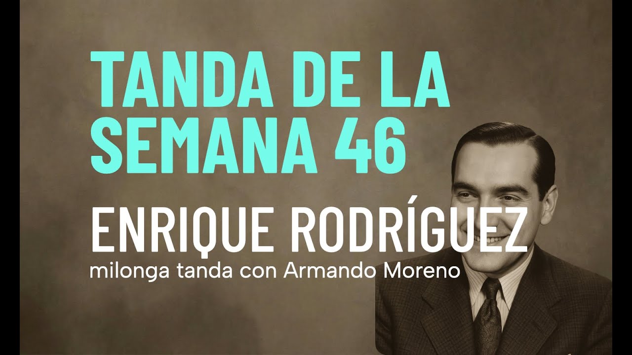 2025-46 Tanda de milongas de Enrique Rodríguez con Armando Moreno