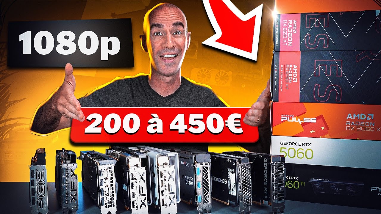 Jouer en 1080p - Quelle Carte Graphique en 2025 ? (200 à 450€)