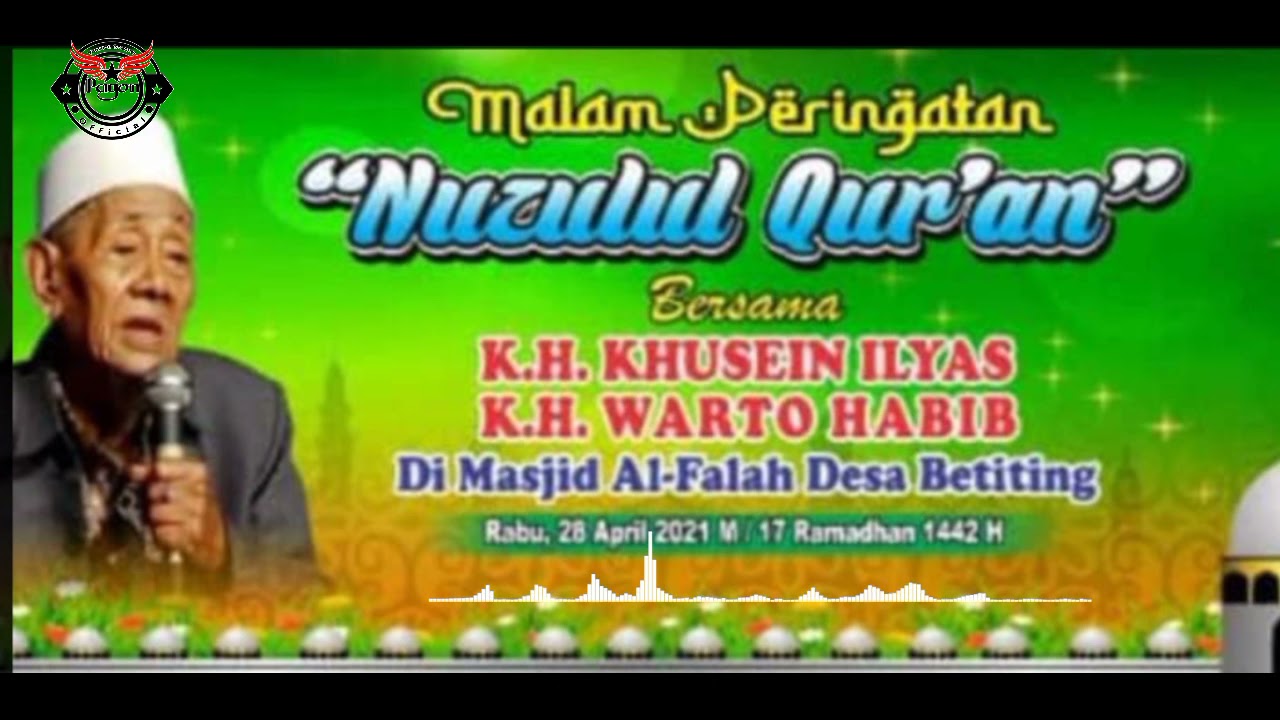 K.H. KHUSEIN ILYAS || Nuzulul Qur'an || Banyu iku NGURIPI ...