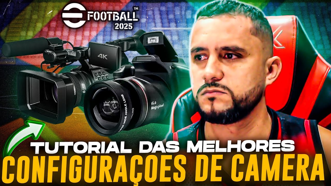 🎥🔥 EFOOTBALL 2025 | AS MELHORES CONFIGURAÇÕES DE CÂMERA ATUALIZADA | APRENDA A CONFIGURAR SUA CÂMERA