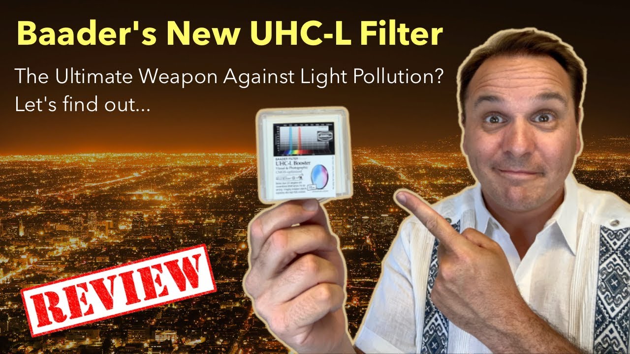 Review of Baader’s New UHC-L Filter: The Ultimate Weapon Against Light Pollution?