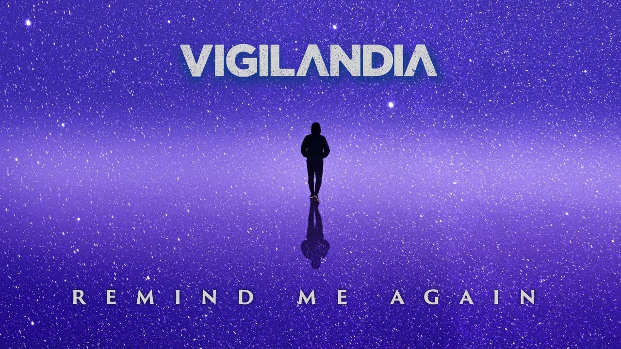 Vigilandia - Remind Me Again