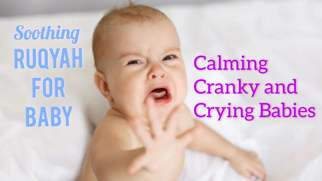 Soothing Ruqyah For Baby [Calm & Soothe Fussy, Cranky And Crying Babies]