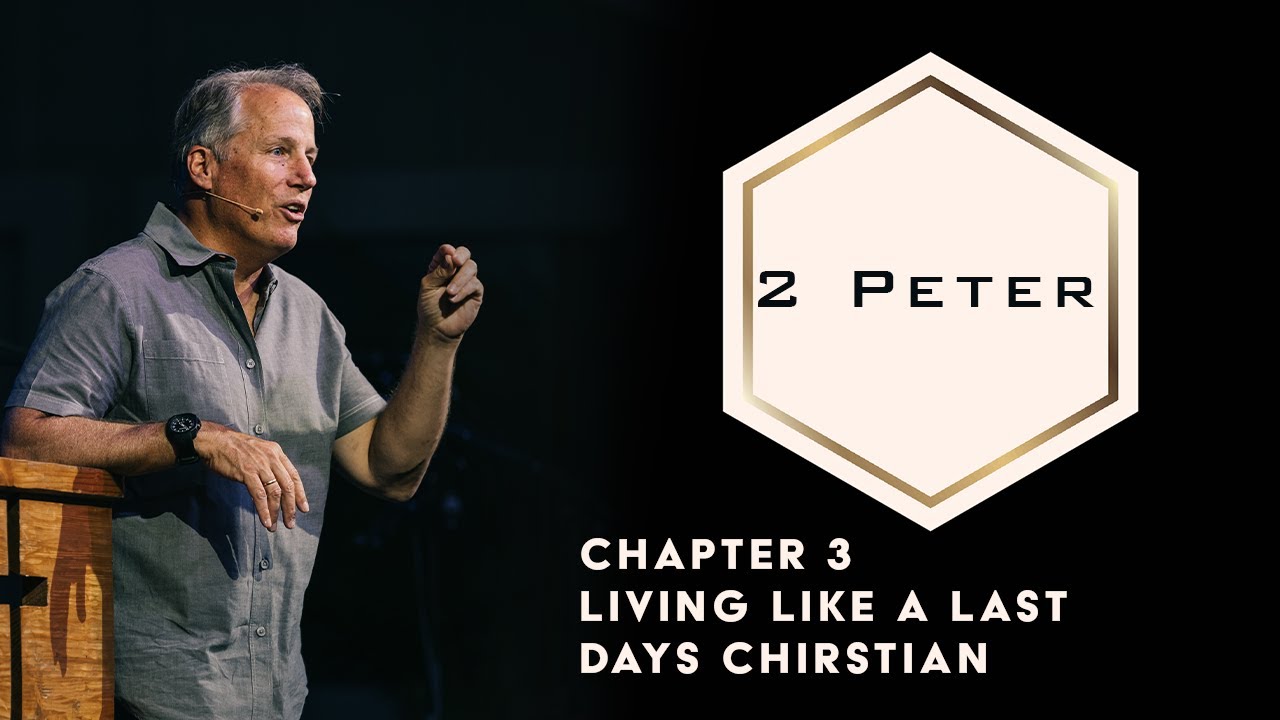 2 Peter 3 - Living Like a Last Days Christian