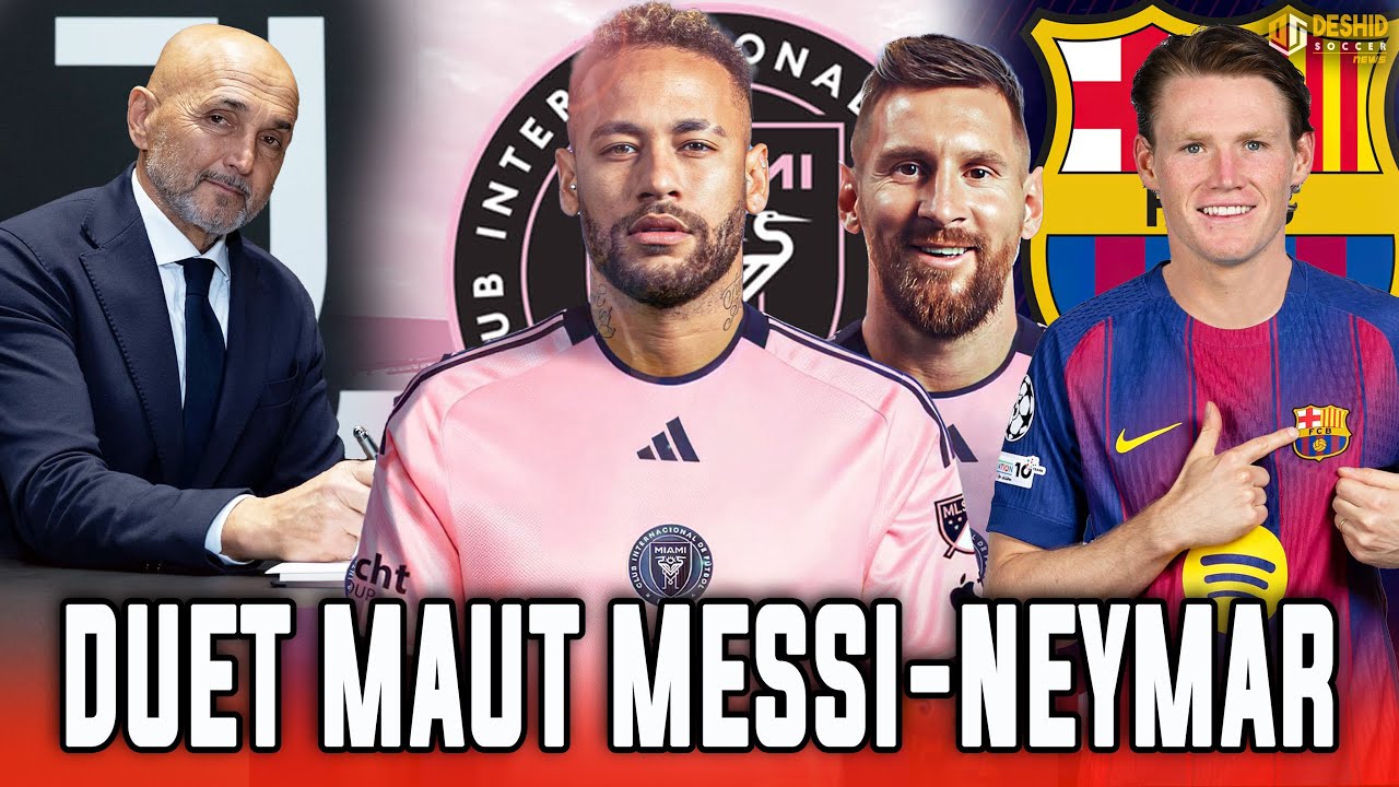RESMI! Luciano Spalletti Latih Juventus 🤝 Inter Miami Duetkan Messi & Neymar 😱 McTominay ke Barca