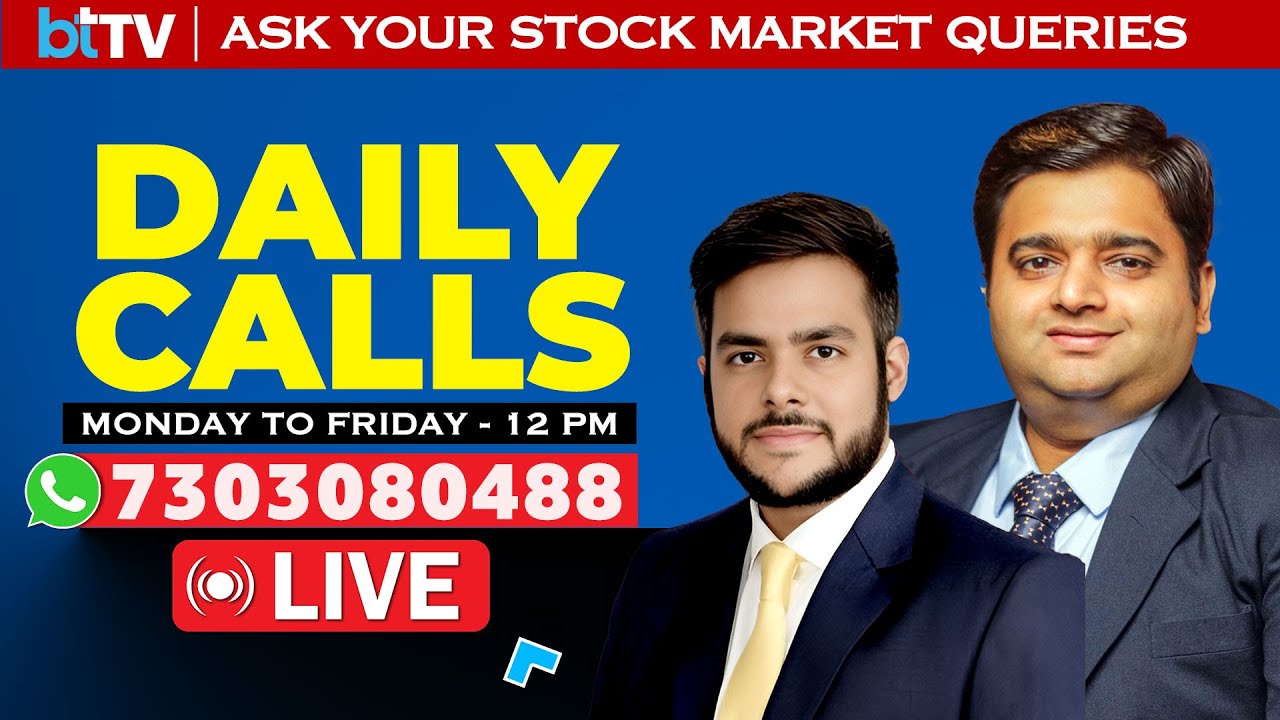Daily Calls LIVE: Ask Your STOCK MARKET QUERIES LIVE | Market Update LIVE| Sensex Nifty Live