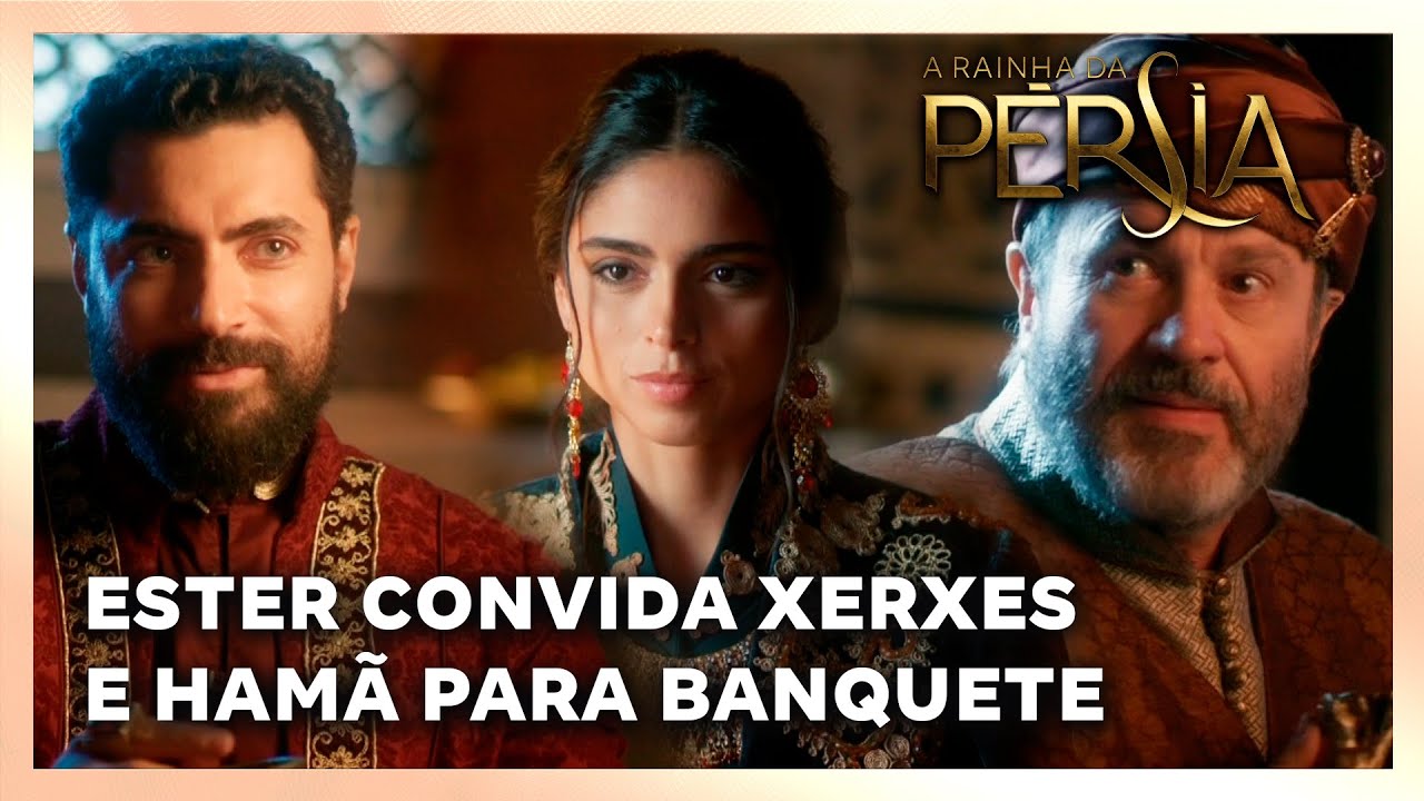 A RAINHA DA PERSIA: Ester convida Xerxes e Hamã para um banquete