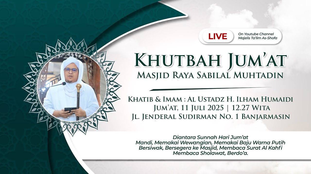 Khutbah Jum'at Masjid Raya Sabilal Muhtadin - 11 Juli 2025
