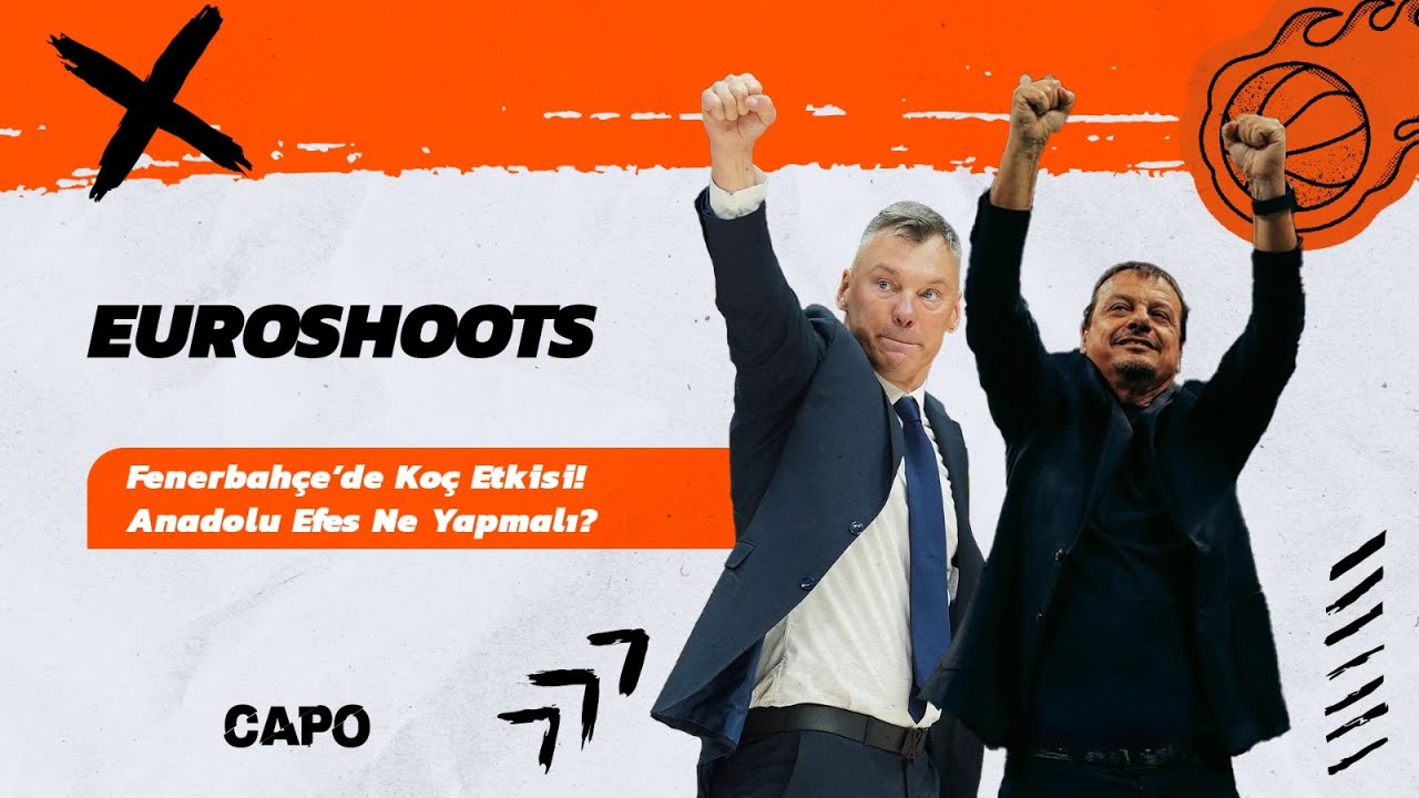 🔴 CANLI | Fenerbahçe'de Koç Etkisi, Anadolu Efes Ne Yapmalı | Euroshoots #15