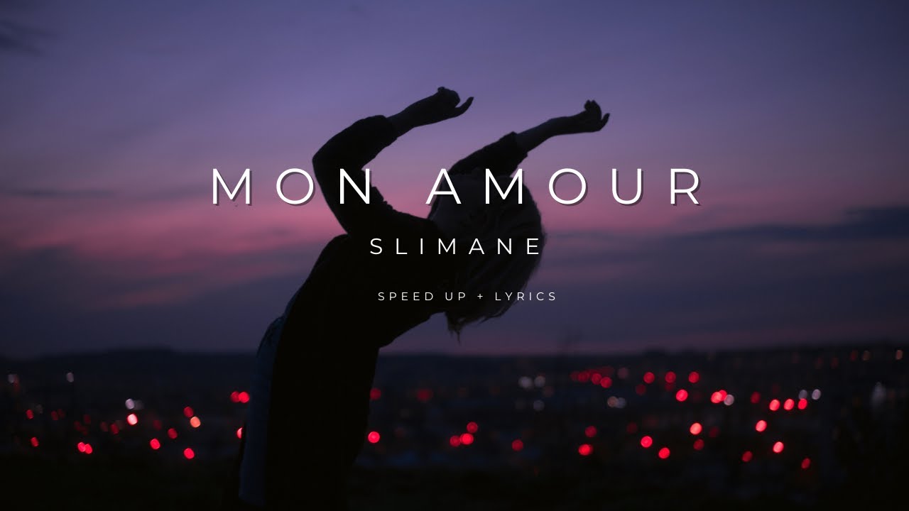 Slimane - Mon Amour  (speed up)