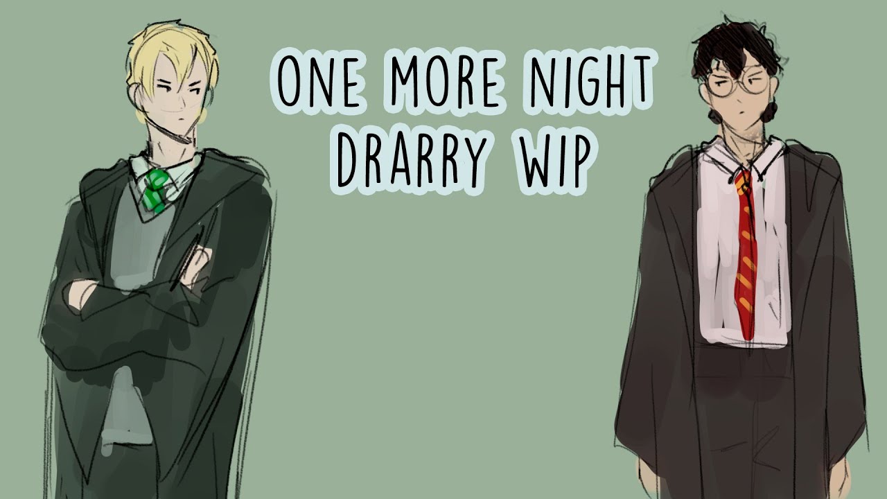 One More Night - Drarry | Harry Potter WIP animatic