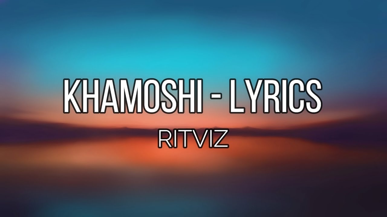 Ritviz - Khamoshi ( Lyrics )