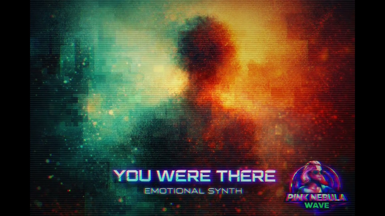 You Were There | Emotional Synthwave 