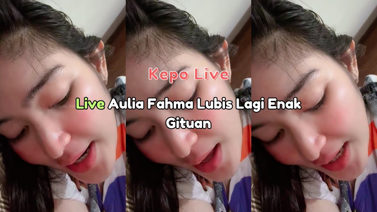 Live Aulia Fahma Lubis Lagi Enak Gituan