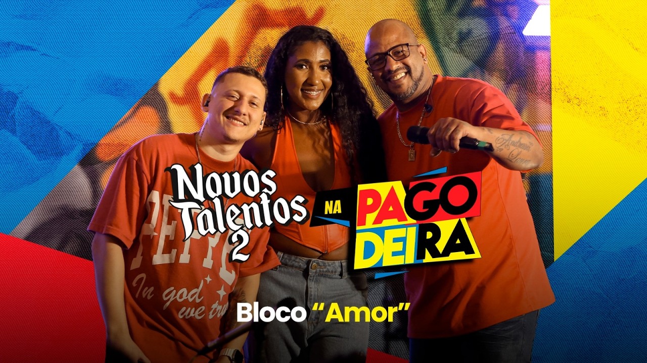 Novos Talentos 2 Na Pagodeira - Bloco &ldquo;Amor/ S&oacute; com voc&ecirc;/ Sim ou n&atilde;o/ Volta pra mim