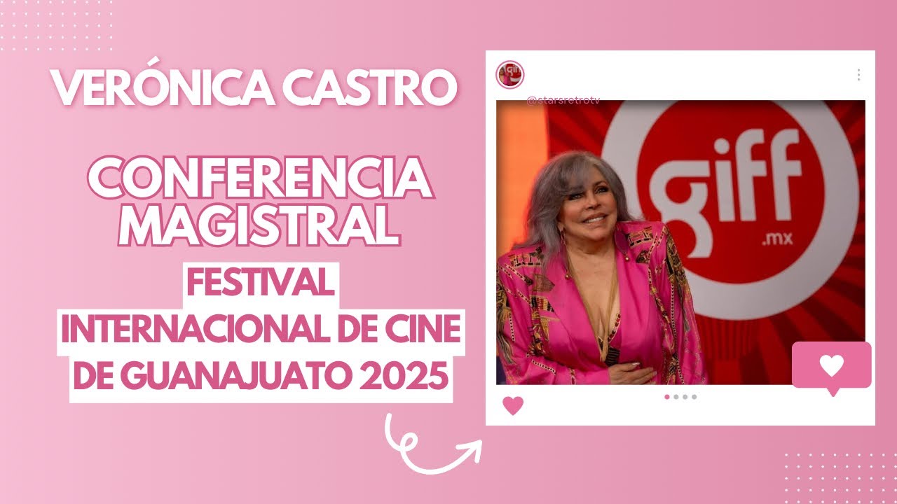 Verónica Castro | Conferencia Magistral Festival Internacional de cine de Guanajuato 
