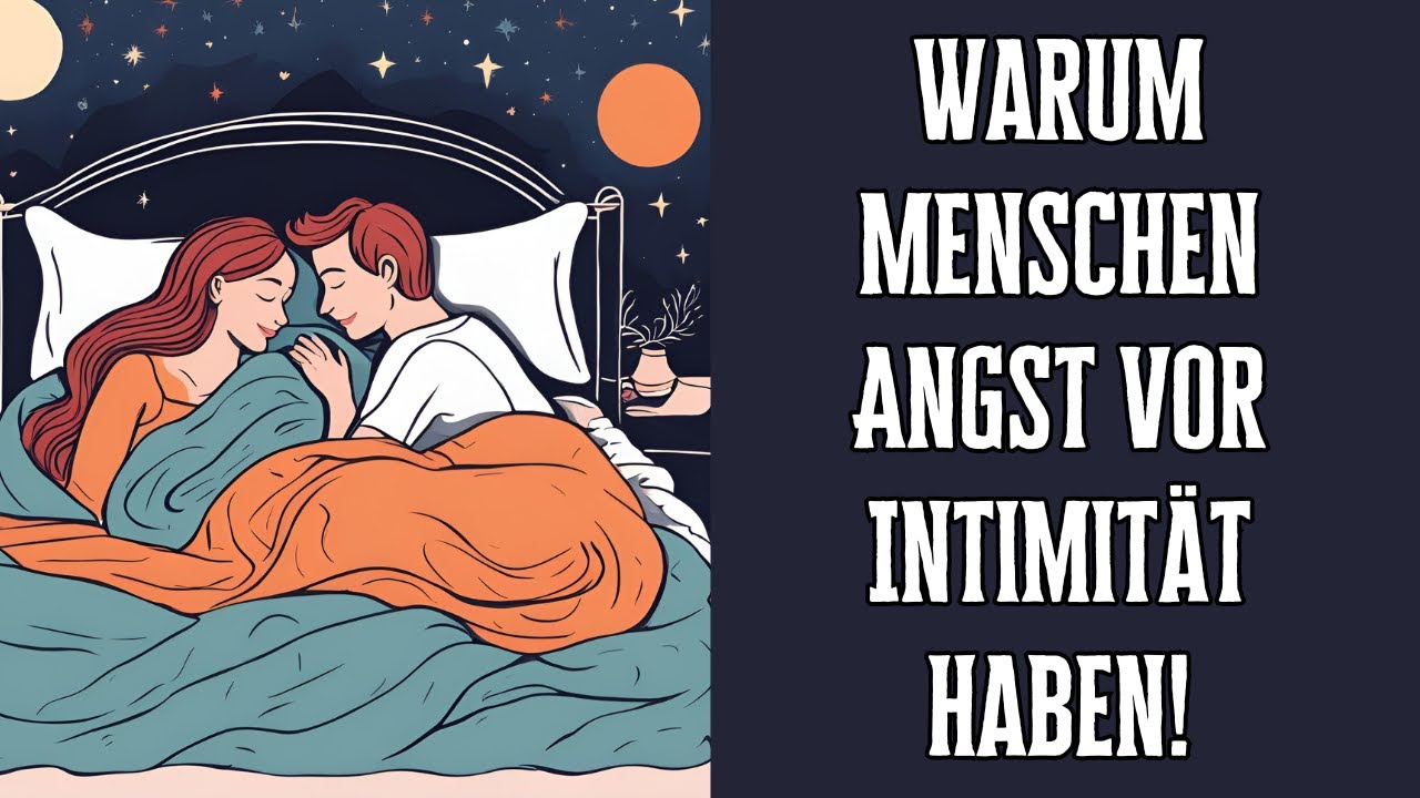 Warum Menschen Angst vor Intimit&auml;t haben!