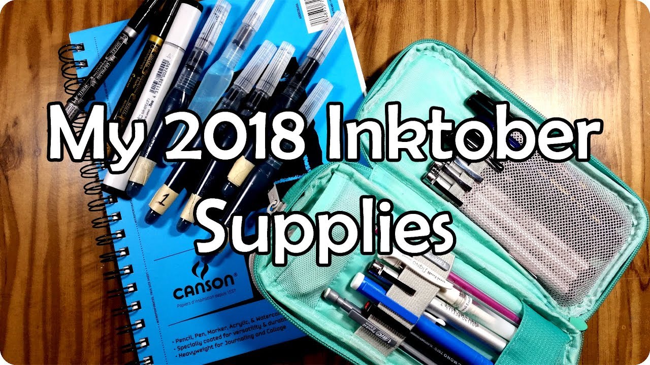 MY 2018 INKTOBER SUPPLIES