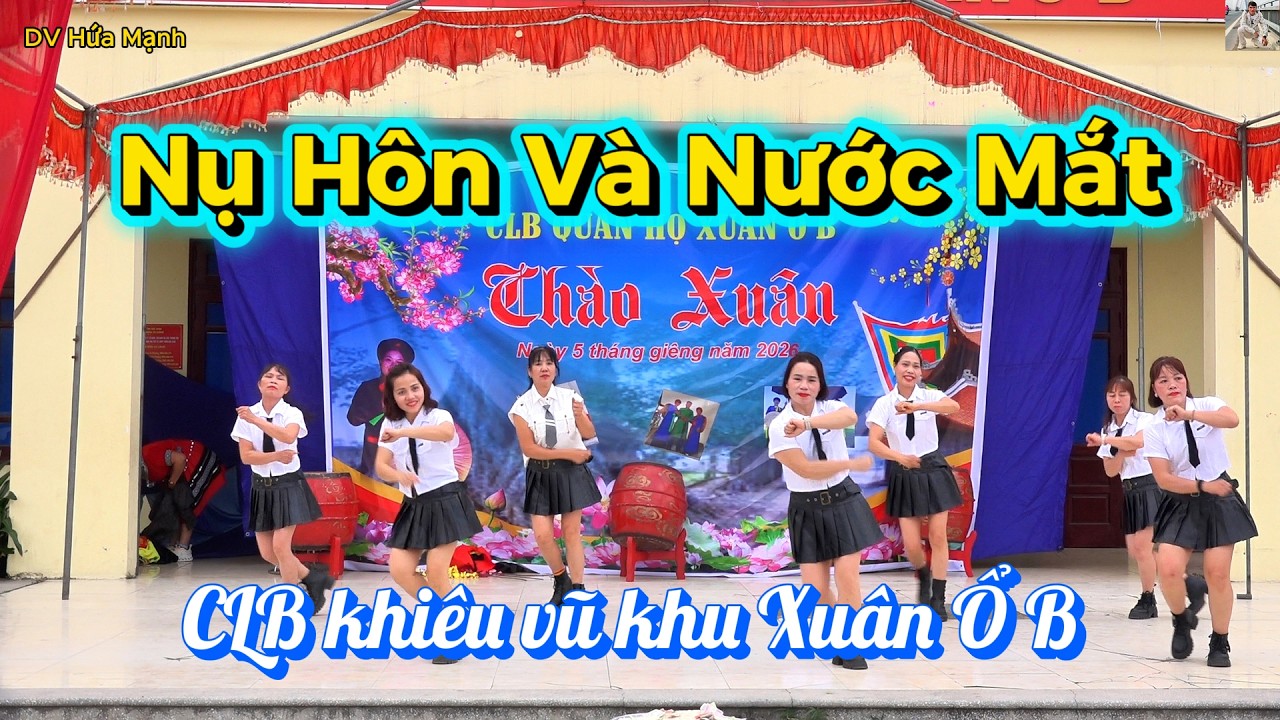 Nụ Hôn Và Nước Mắt I Zumba Dance I - CLB khiêu vũ khu Xuân Ổ B II DV Hứa Mạnh II
