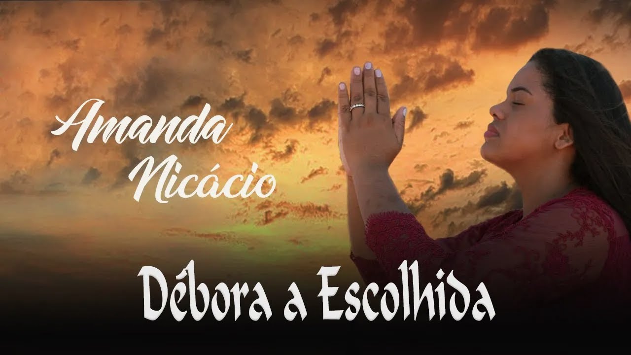 Amanda Nicacio - Débora a escolhida / Lucas Corcino