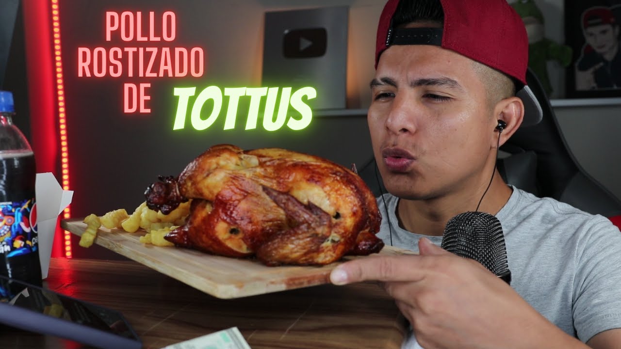 MUKBANG POLLO ROSTIZADO DE TOTTUS