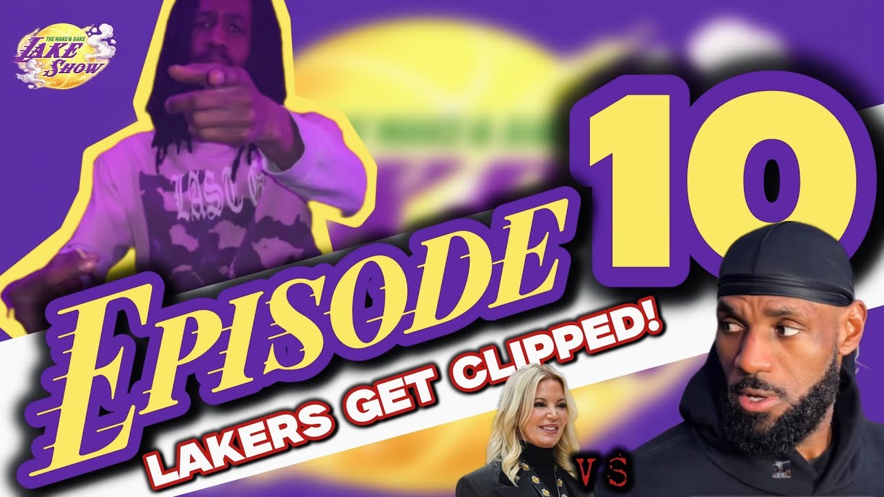 The Wake & Bake LakeShow Episode 10 | Lakers Comeback falls short, Jennie Buss Vs LeBron James