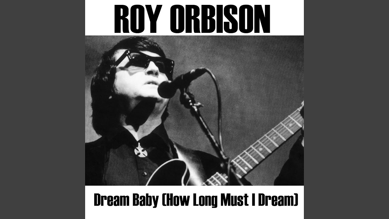 Dream Baby (How Long Must I Dream)