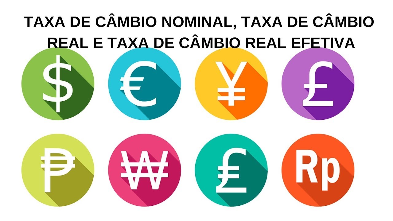 Taxa de Câmbio - Conceitos, Taxa de Câmbio Nominal, Taxa de Câmbio Real, Taxa de Câmbio Real Efetiva