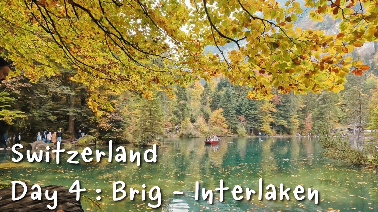 Switzerland Day 4 : Brig - Interlaken