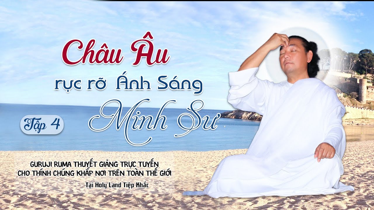 Châu Âu Rực Rỡ Ánh Sáng Minh Sư_Tập 4